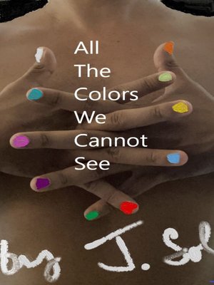 cover image of All the Colors We Cannot See
